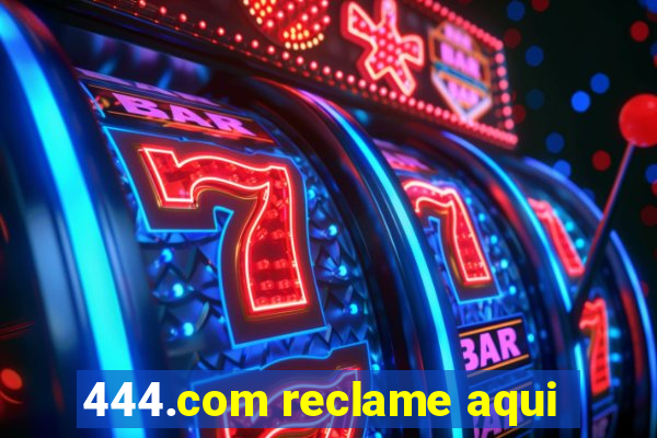 444.com reclame aqui